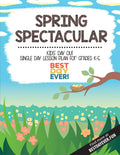 Spring Spectacular Kids' Day Out Activities